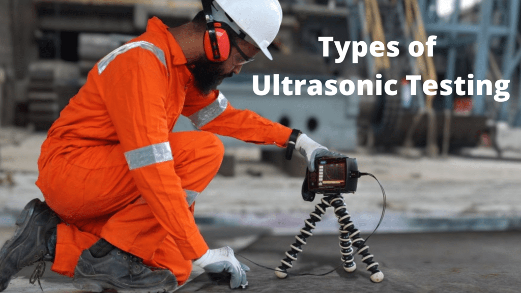 7 Types of Ultrasonic Testing Methods Explained